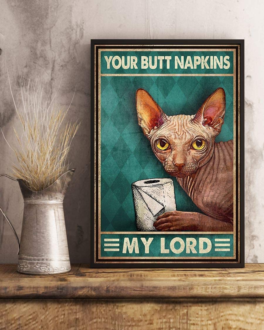 Your Butt Napkins My Lord Snyphyx Cat Poster Perfect Ideas On Xmas Birthday Home Decor