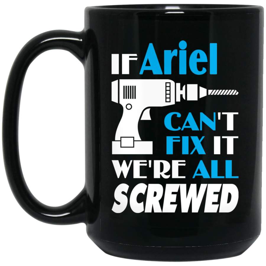 Ariel Can Fix It All Best Personalised Ariel Name Gift Ideas 15 oz Black Mug