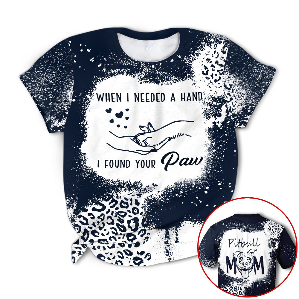 Pitbull When I Needed A Hand I Found Your Paw, Leopard Patch, All Over Print Shirts, 3D Hoodie For Pitbull Mom, Pitbull Lovers, M0402, Nh95