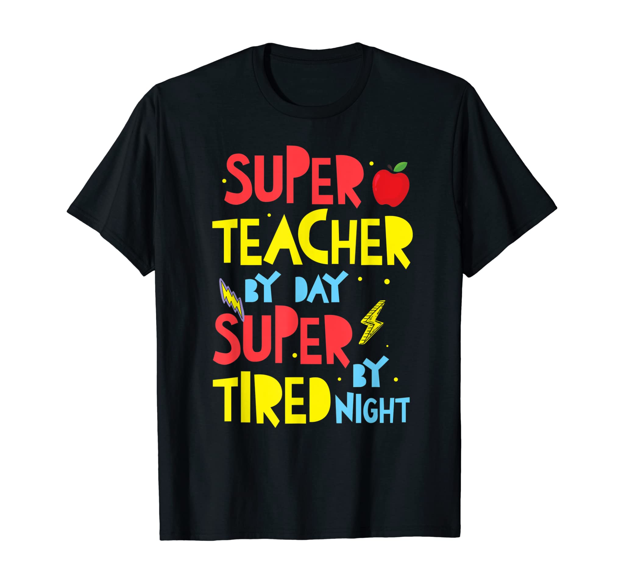 Super Teacher By Day Super Tired By Night – Teachers Rock T-Shirt