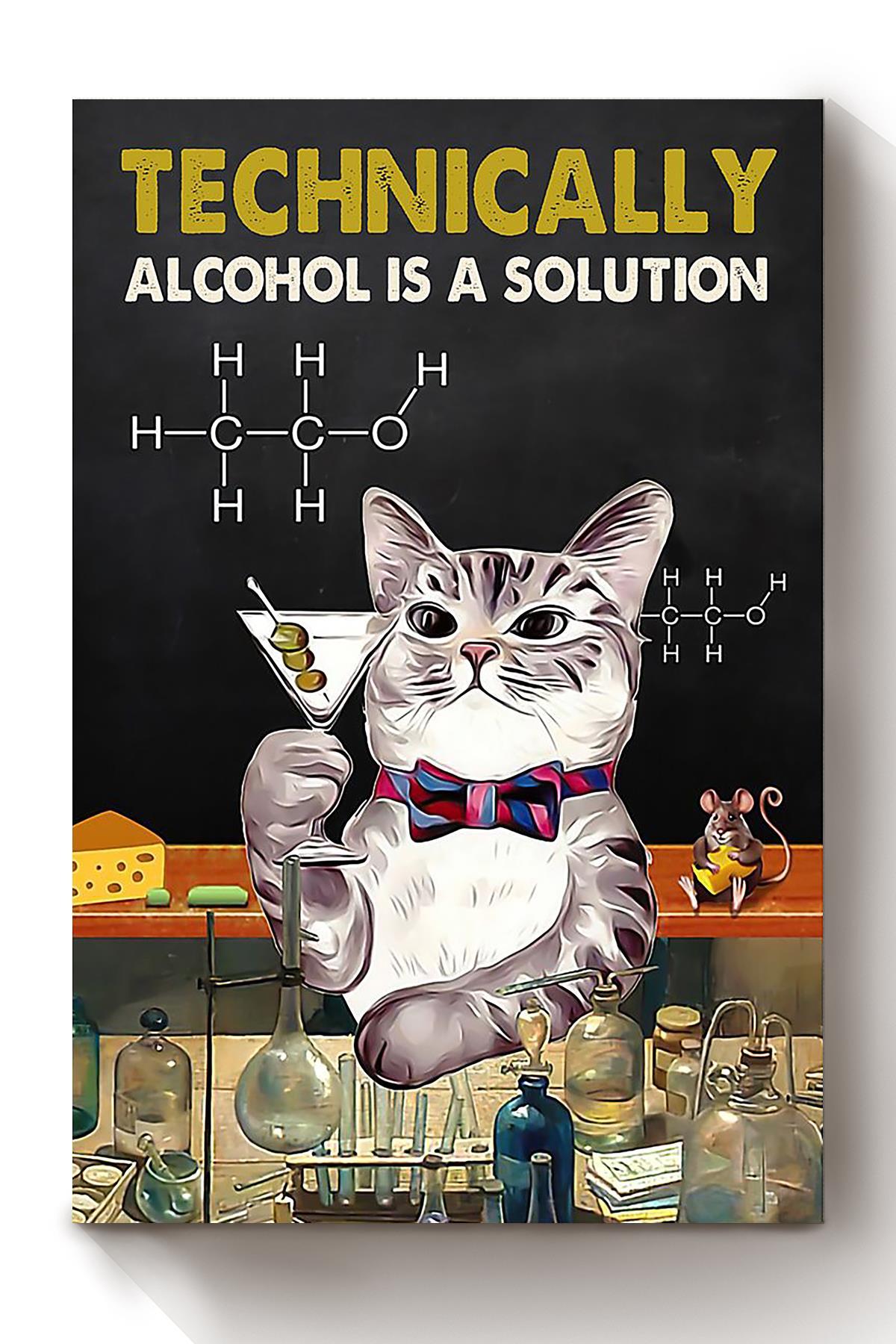 Cat Chemistry Technically Alcohol Is A Solution Animal Wall Art Gift For Cat Lover International Cat Day Kitten Foster Pub Decor Canvas