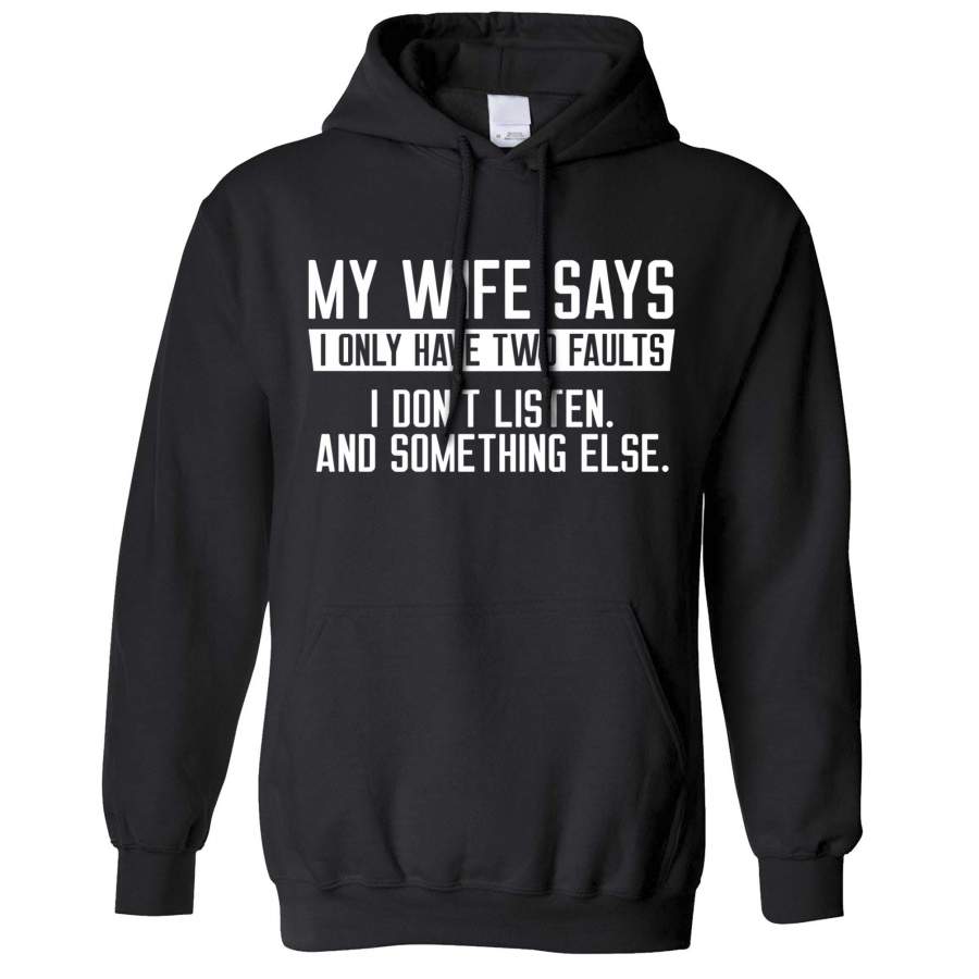 My Wife Says I Don’t Listen Funny Hoodie T-Shirt