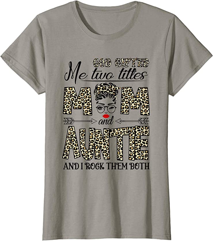 Womens God Gifted Me Two Titles Mom and Auntie Leopard Mothers Day T-Shirt