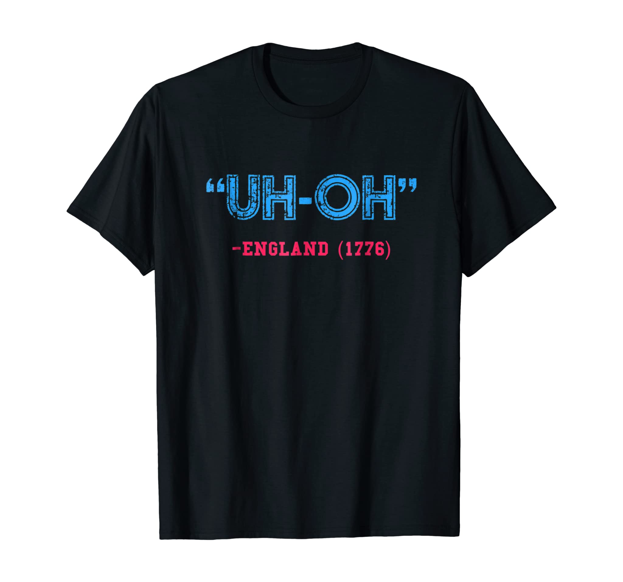 Funny 4th of July T-Shirt | Uh-Oh England 1776 Shirt