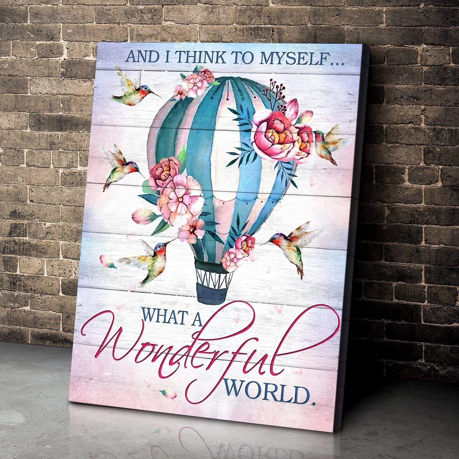 And I Think To Myself What A Wonderful World Hummingbird Hot Air Balloon Premium Wall Art Sign Canvas