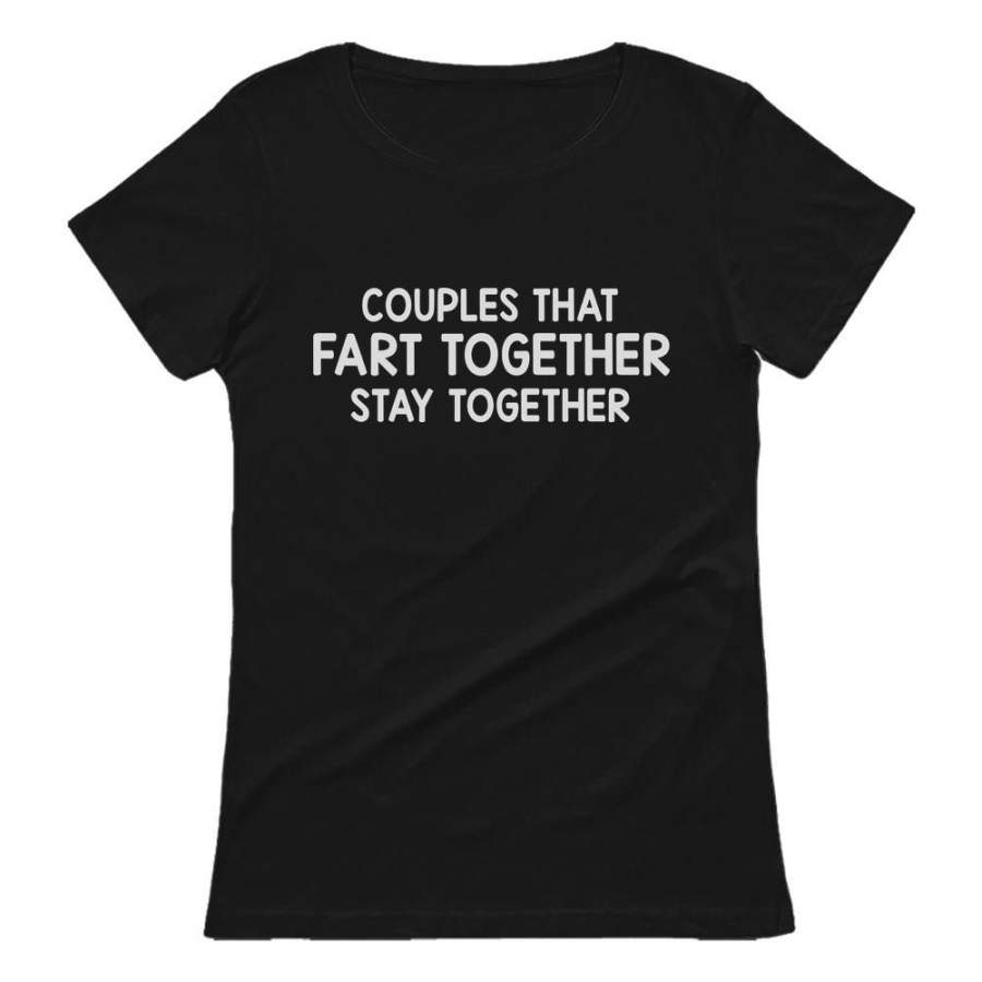 Couples That Fart Together Stay Together Women T-Shirt