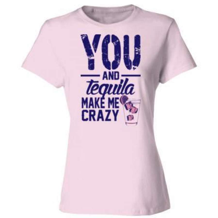 AGR You & Tequila Make Me Crazy – Ladies’ Cotton T-Shirt