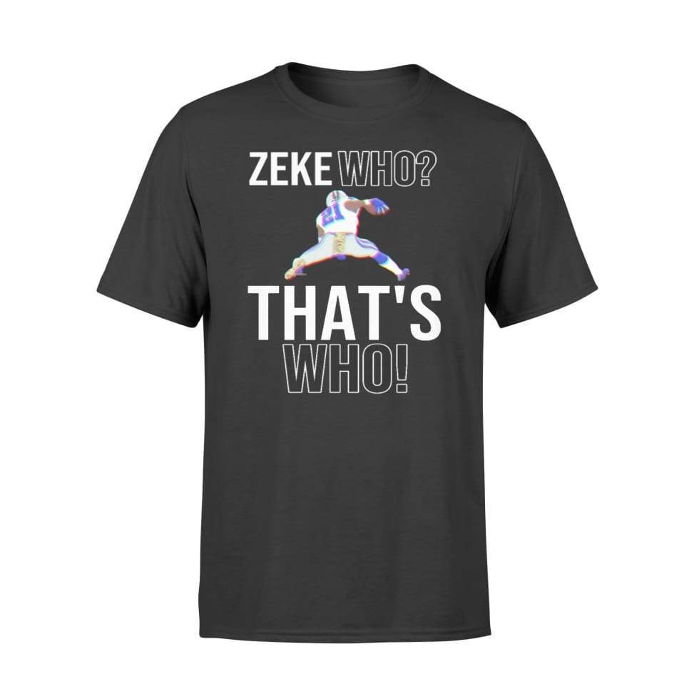Zeke Who That’S Who Shirt Gift Unisex T-Shirt Hoodie Sweatshirt Plus Size S-5Xl