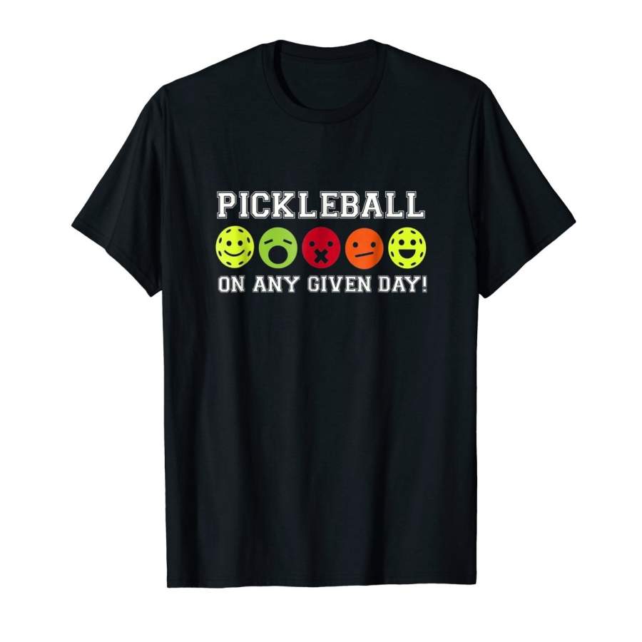 Pickleball On Any Given Day T Shirt Funny Emoji Pickleball Men Printed T-Shirt