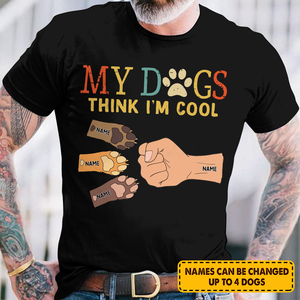 Personalized My Dogs Think I’M Cool Retro Dog Paw T-Shirts For Dog Lovers Ht95 Phts