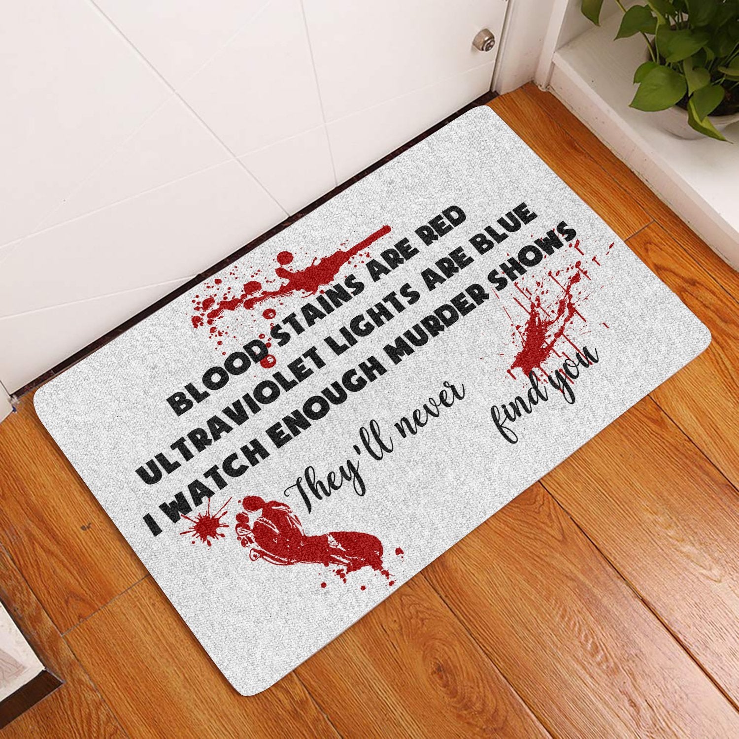 Blood Stains Are Red All Over Printing Doormat Pre2063