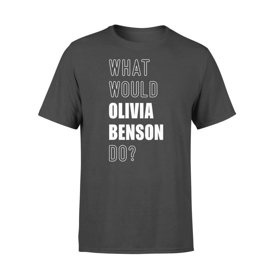 What Would Olivia Benson Do T-shirt