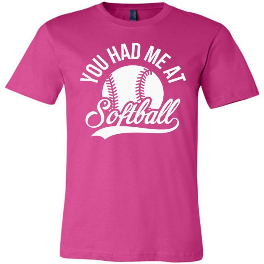 You Had Me At Softball Shirts