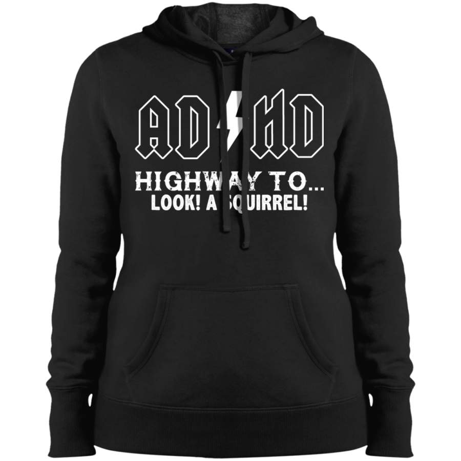 AGR ADHD Highway To Hey Look A Squirrel Ladies’ Pullover Hooded Sweatshirt