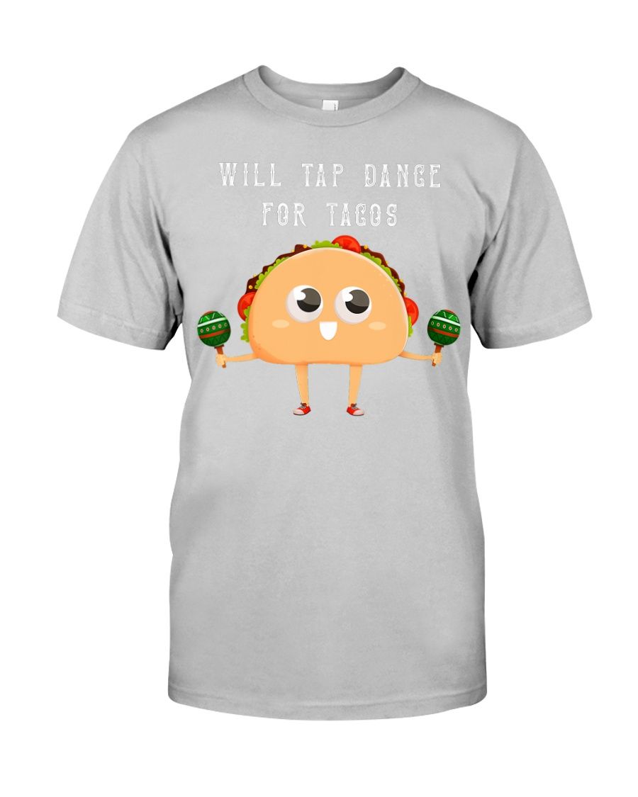 Will Tap Dance For Tacos Funny Dancer Saying YQ1504507CL T-Shirt