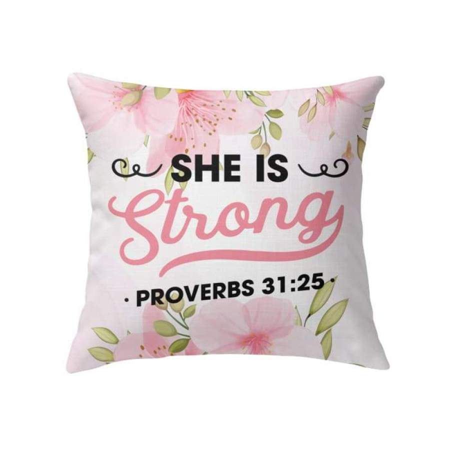 She is strong Proverbs 31:25 throw pillow