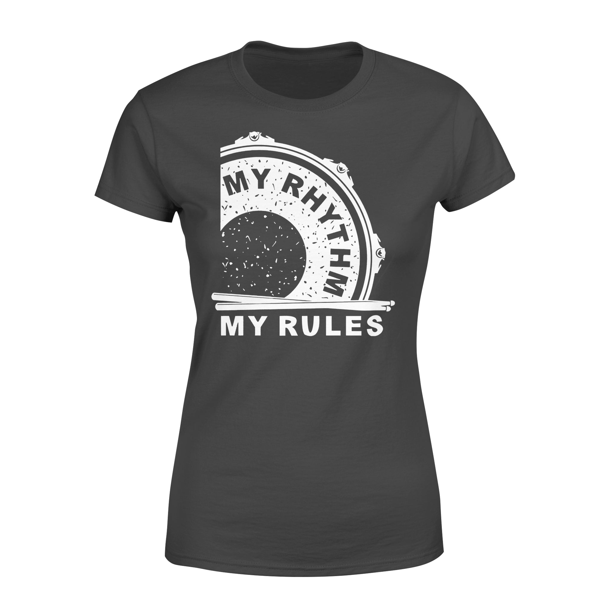 Drummer My Rhythm My Rules – Premium Women’s T-shirt