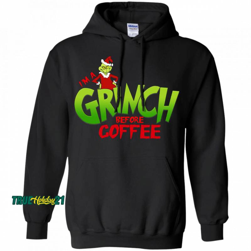 The Grinch I’m A Grinch Before Coffee Hoodie