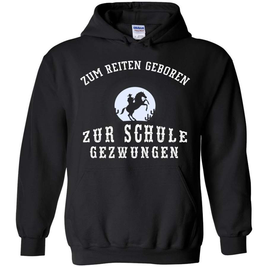 Zum Reiten Geboren Zur Schule Gezwungen Hoodie