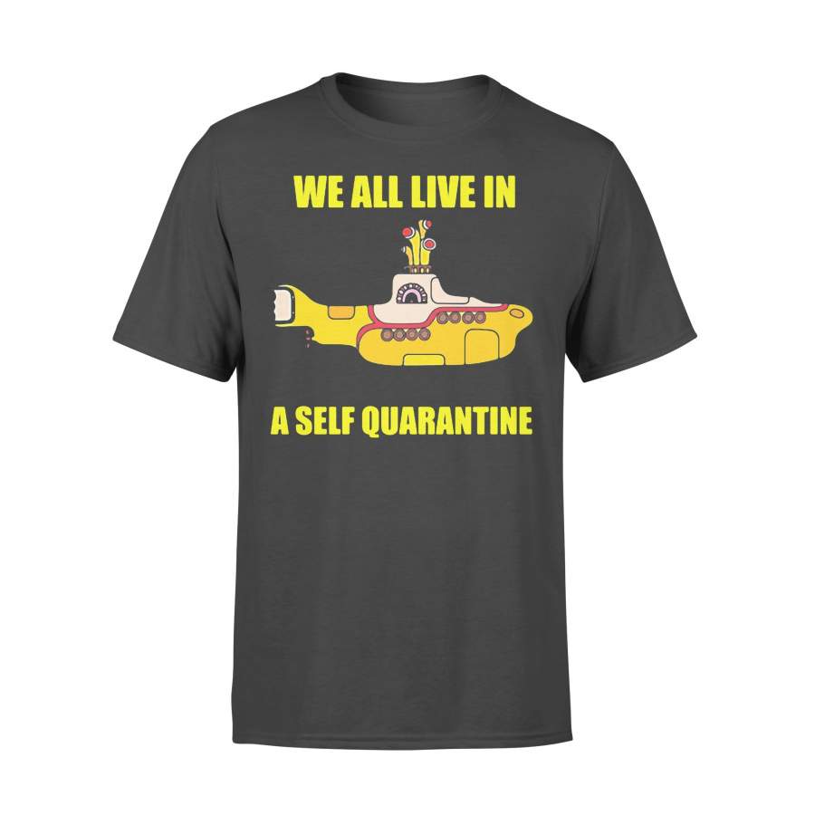 We All Live In A Self Quarantined Shirt