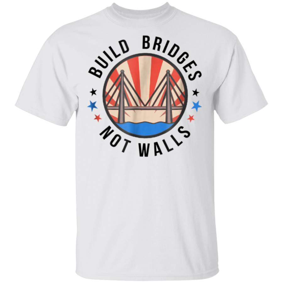 Build Bridges Not Walls Tshirt