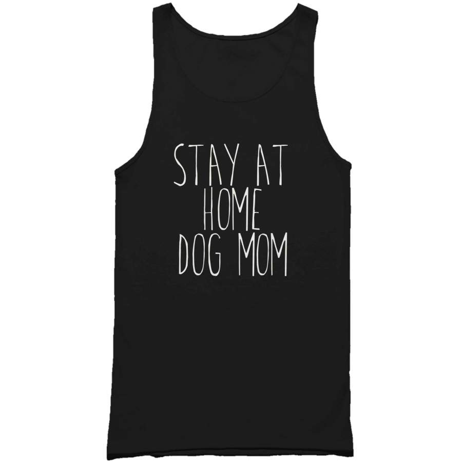 Stay At Home Dog Mom Funny Dog Owner Animal Lover Puppy Man’s Tank Top Mens