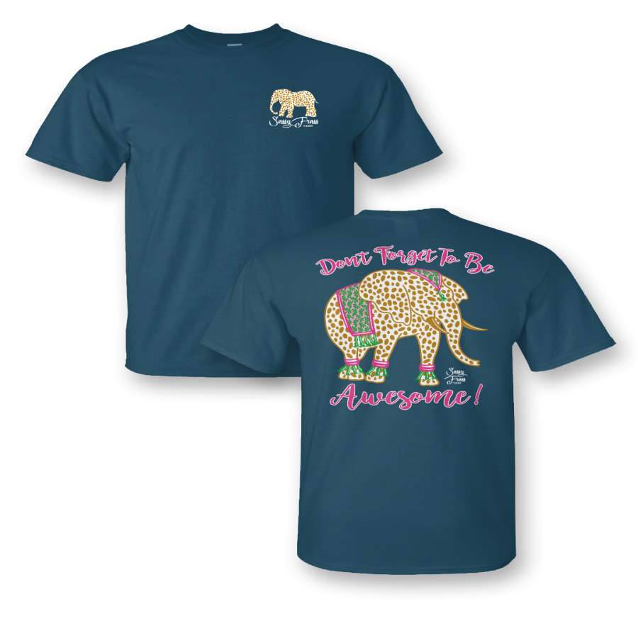 Sassy Frass Don’t Forget to be Awesome Elephant Comfort Colors Girlie Bright T Shirt