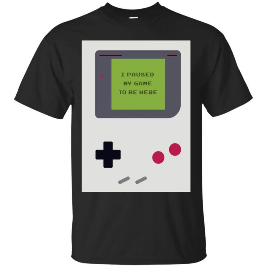 AGR I Paused My Game To Be Here Funny Video Gamer Tshirt Jaq T-shirt