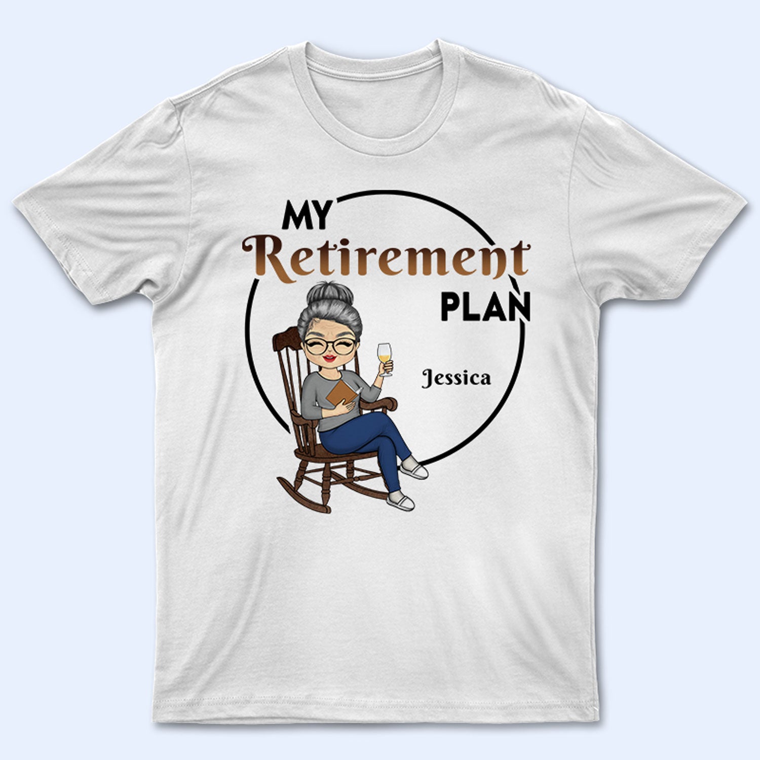 My Retirement Plan – Personalized Custom T Shirt