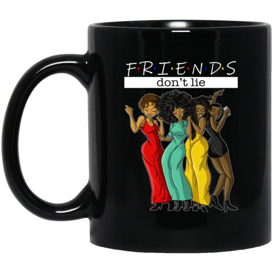 African American Coffee Mug Black Friends Don’t Lie 11oz – 15oz Black Mug