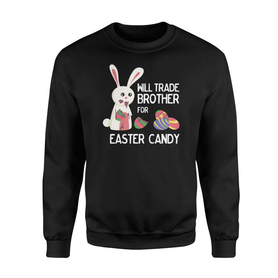 Cute Easter Will Trade Brother For Candy Kids Sweatshirt