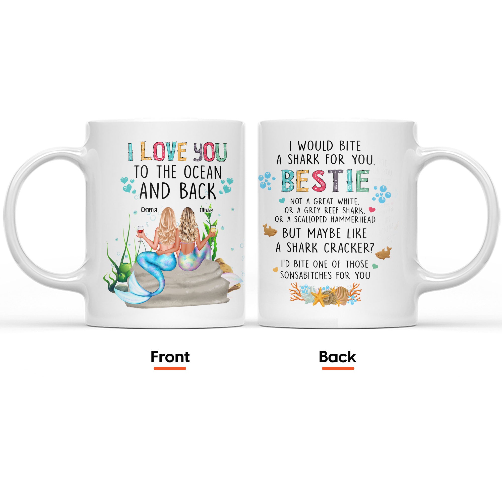 To The Ocean And Back I Bite A Shark For You, Friend, Mermaid Custom Mug, Gift For Sisters, Friends, Best Friends, Bestie, Girls, Mermaid Lovers