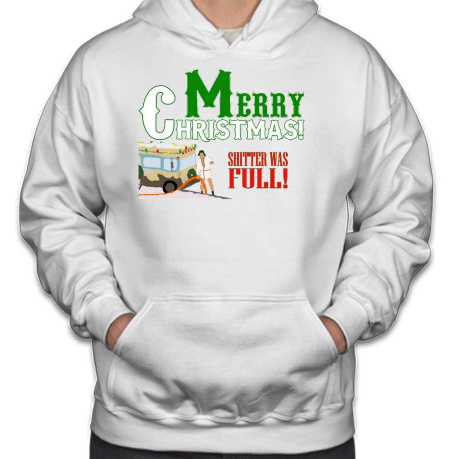 Merry Christmas Shitter Was Full Hoodie