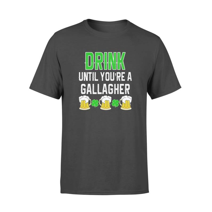 Beer Drink Until You’re a Gallagher St Patrick’s T-Shirt