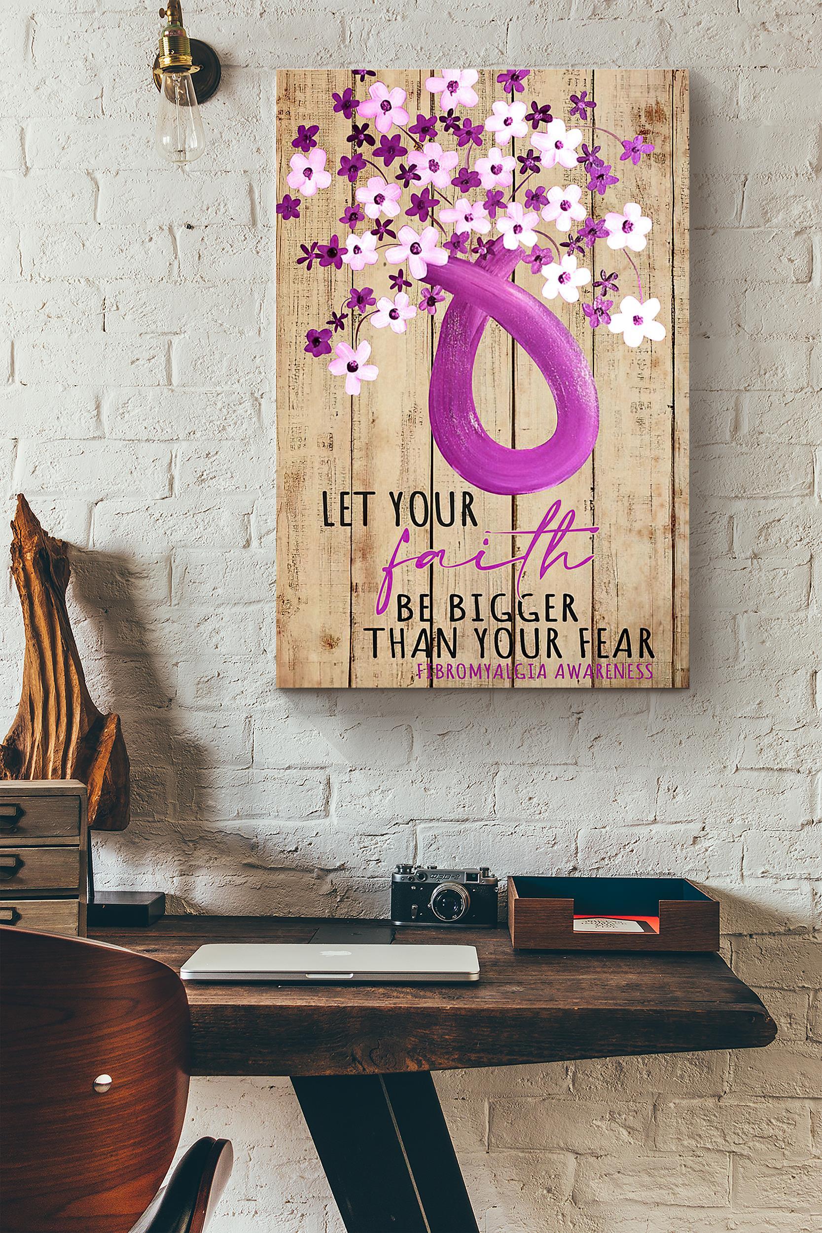 Fibromyalgia Let Your Faith Be Bigger Than Your Fear Flowers Poster Wrapped Canvas