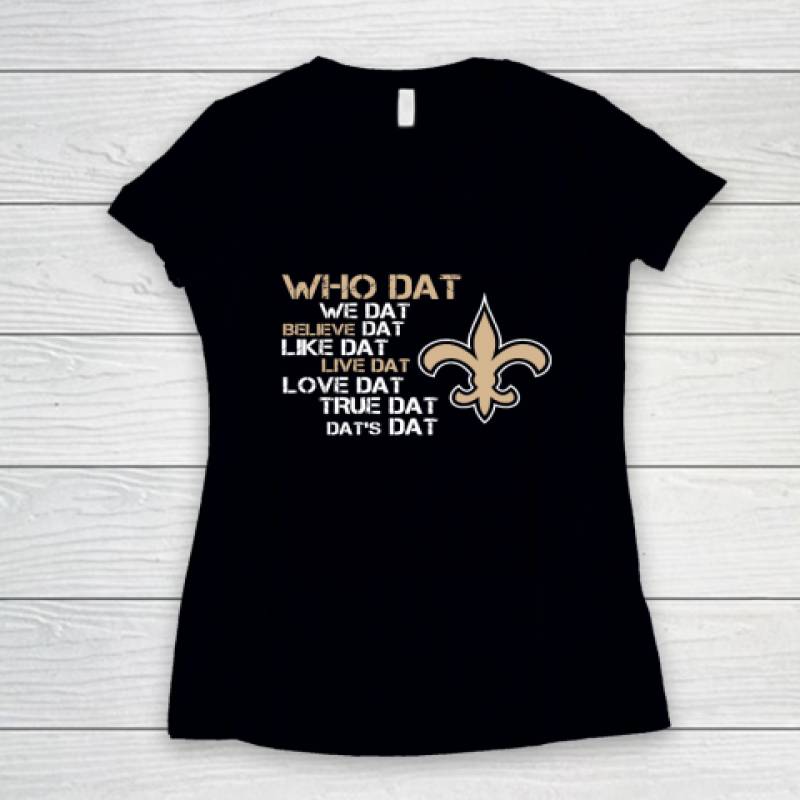 Belive Dat New Orleans Saints Who Dat We Dat Believe Dat Like Dat Women's V-Neck T-Shirt