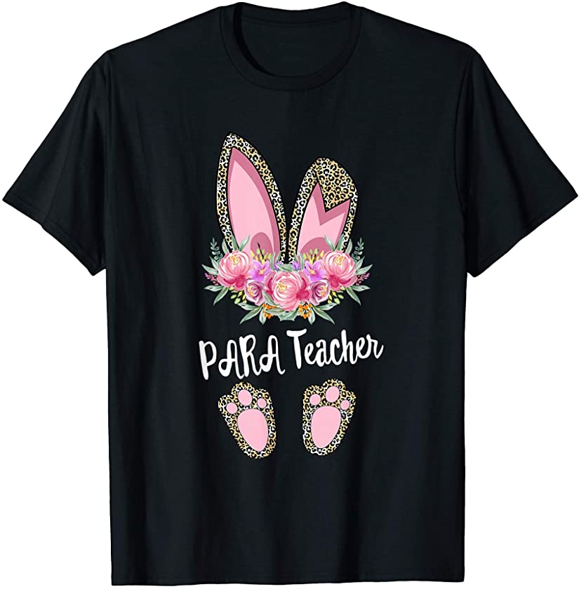 PARA teacher Bunny Leopard Floral Easter Mothers Day T-Shirt