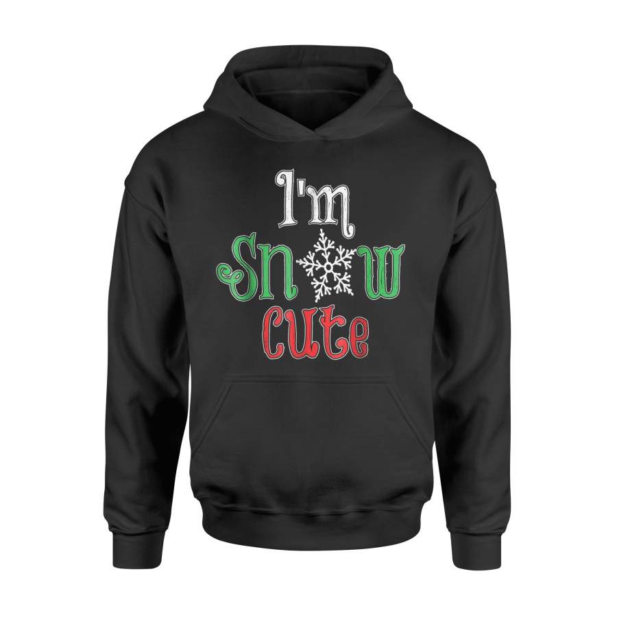 Im Snow Cute Perfect Gift Christmas Holiday   Hoodie