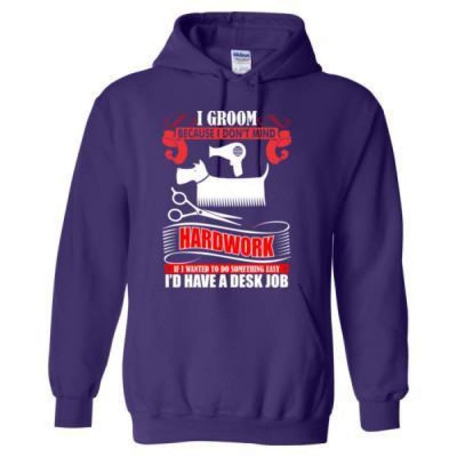 AGR I Groom Because I Dont Mind Hardwork If I Wanted To Do Something Easy Id Have A Desk Job Dog Groomer Pet – Heavy Blend™ Hooded Sweatshirt