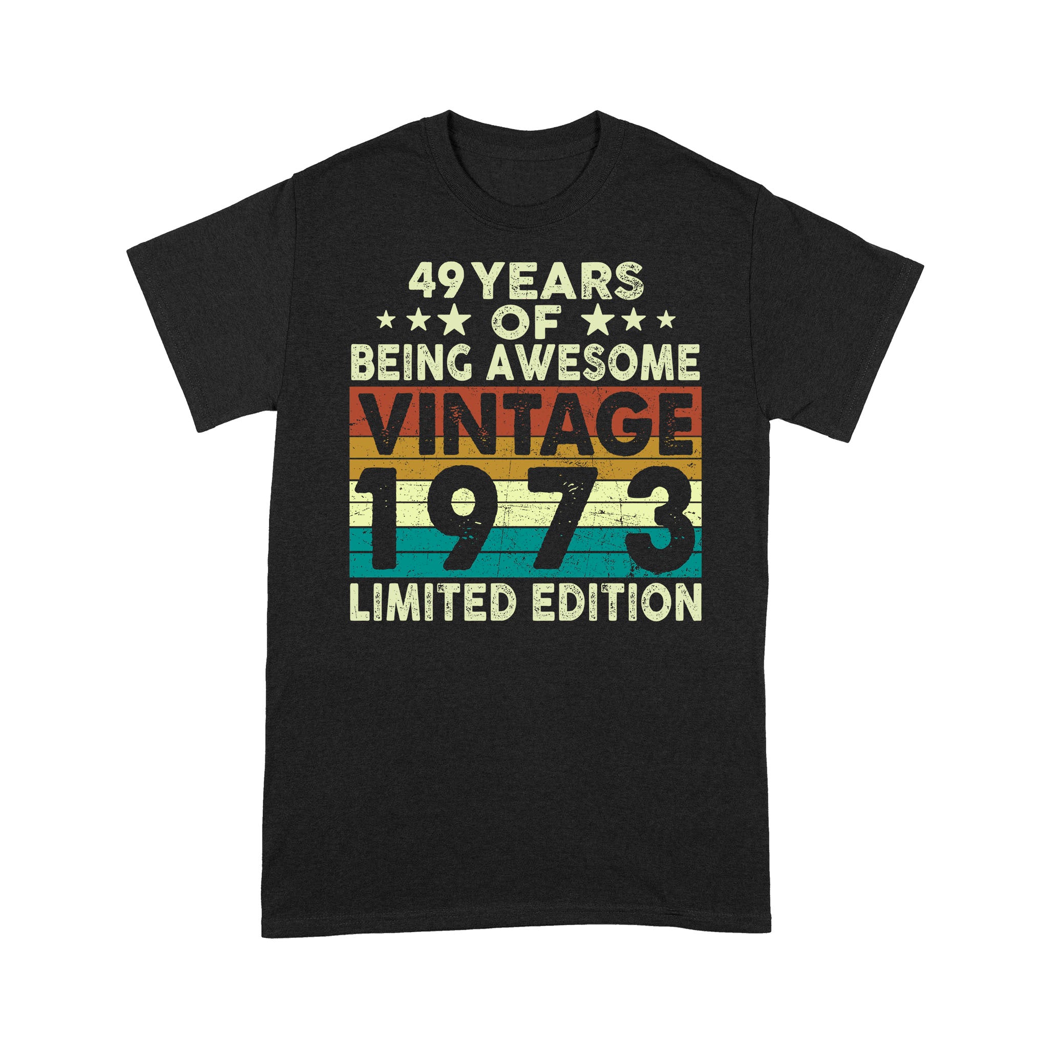 49 Years Of Being Awesome Vintage 1973 Limited Edition Shirt 49Th Birthday Gift Shirt- Standard T-Shirt