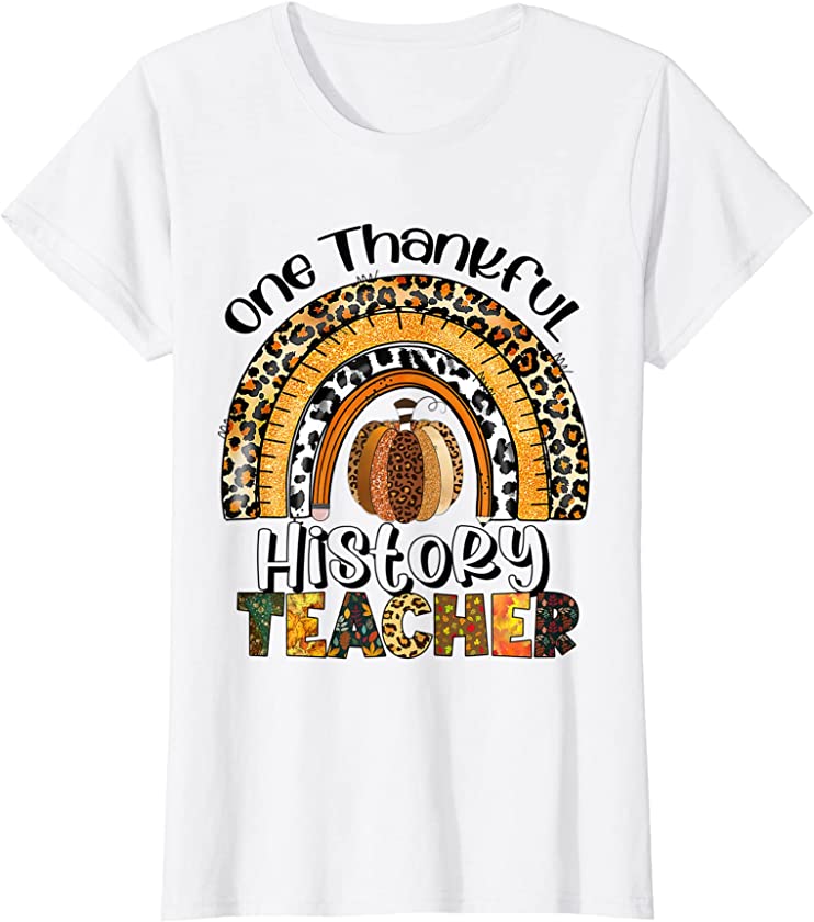 Womens One Thankful History Teacher Thanksgiving Rainbow Leopard T-Shirt