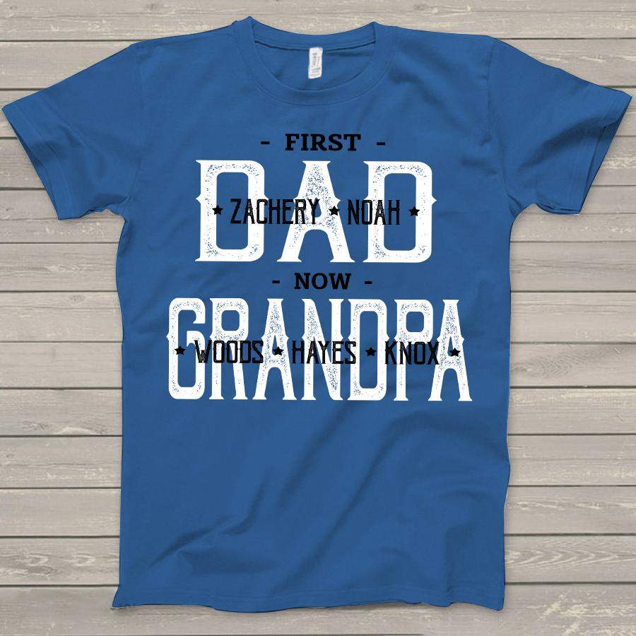 Personalized First Dad Now Grandpa New Shirt