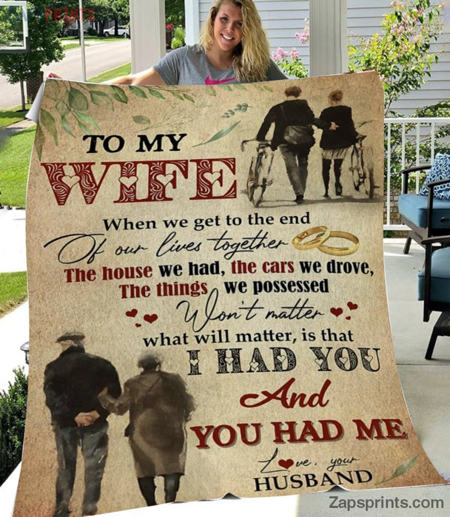 Gift For Wife – To My Wife – When We Get To The End – Husband Gift To Wife – Blanket