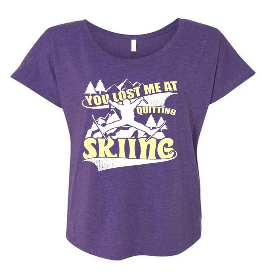 You Lost Me At Quitting Skiing T Shirt, I Love Skiing T Shirt, Cool Shirt (Ladies’ Triblend Dolman Sleeve)