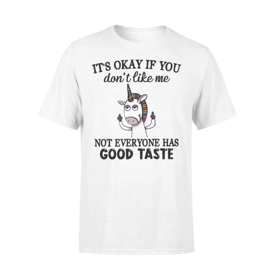 Lgbt Unicorn It’S Okay If You Don’T Like Me Not Everyone Has Good Taste T-shirt