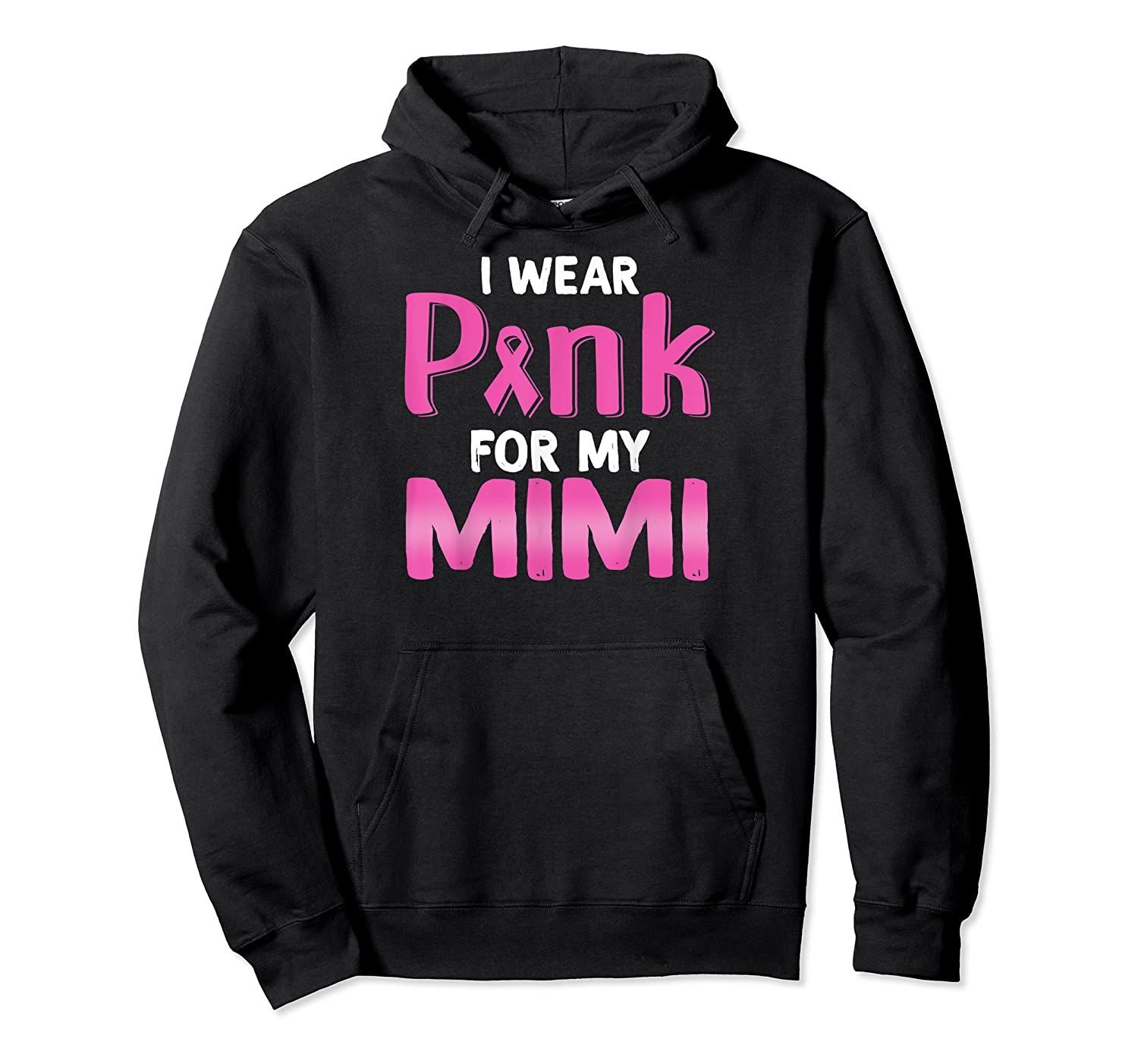 I Wear Pink Ribbon for My Mimi Tee – Breast Cancer Shirt Pullover Hoodie, T-Shirt, Sweatshirt