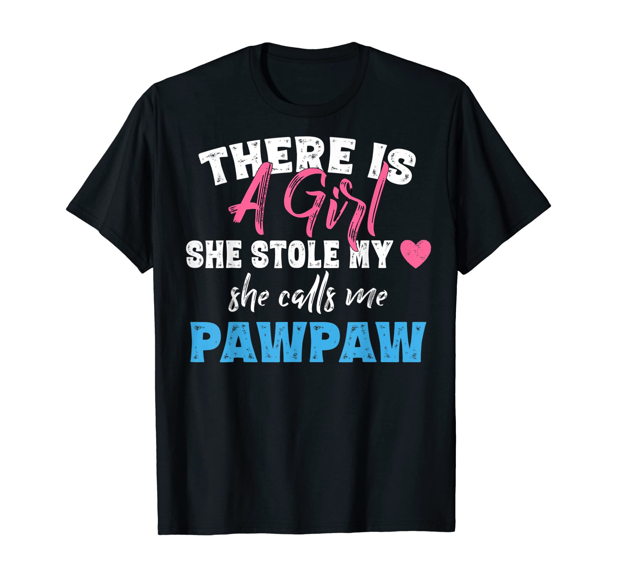 Mens Father’s Day Girl She Calls Me Pawpaw Grandpa Gift Shirt T-Shirt