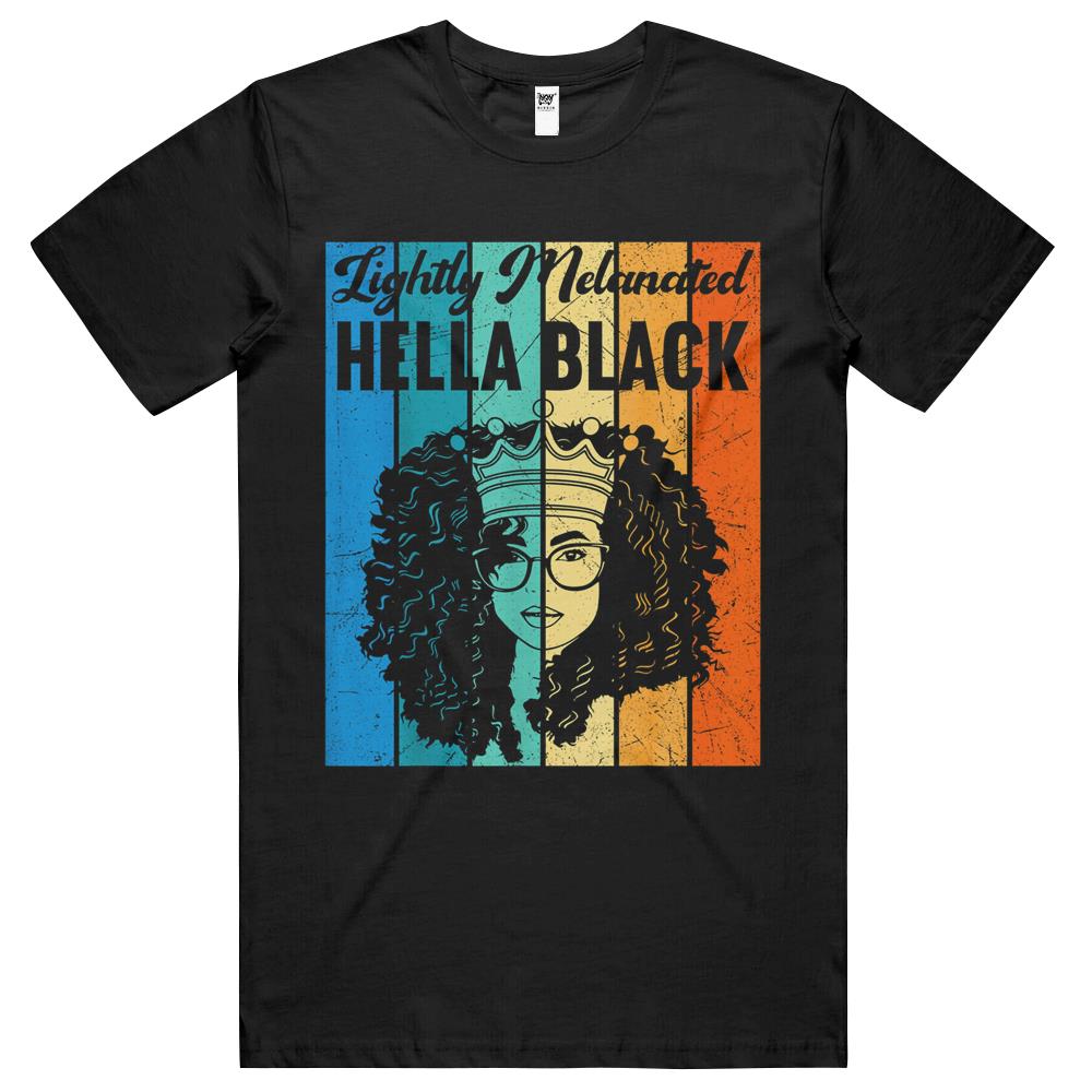 Lightly Melanated Hella Black History Melanin African Pride T Shirts