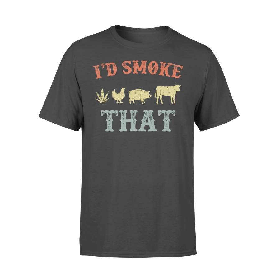 I’d Smoke That Weed Chicken Pig Cow Shirt