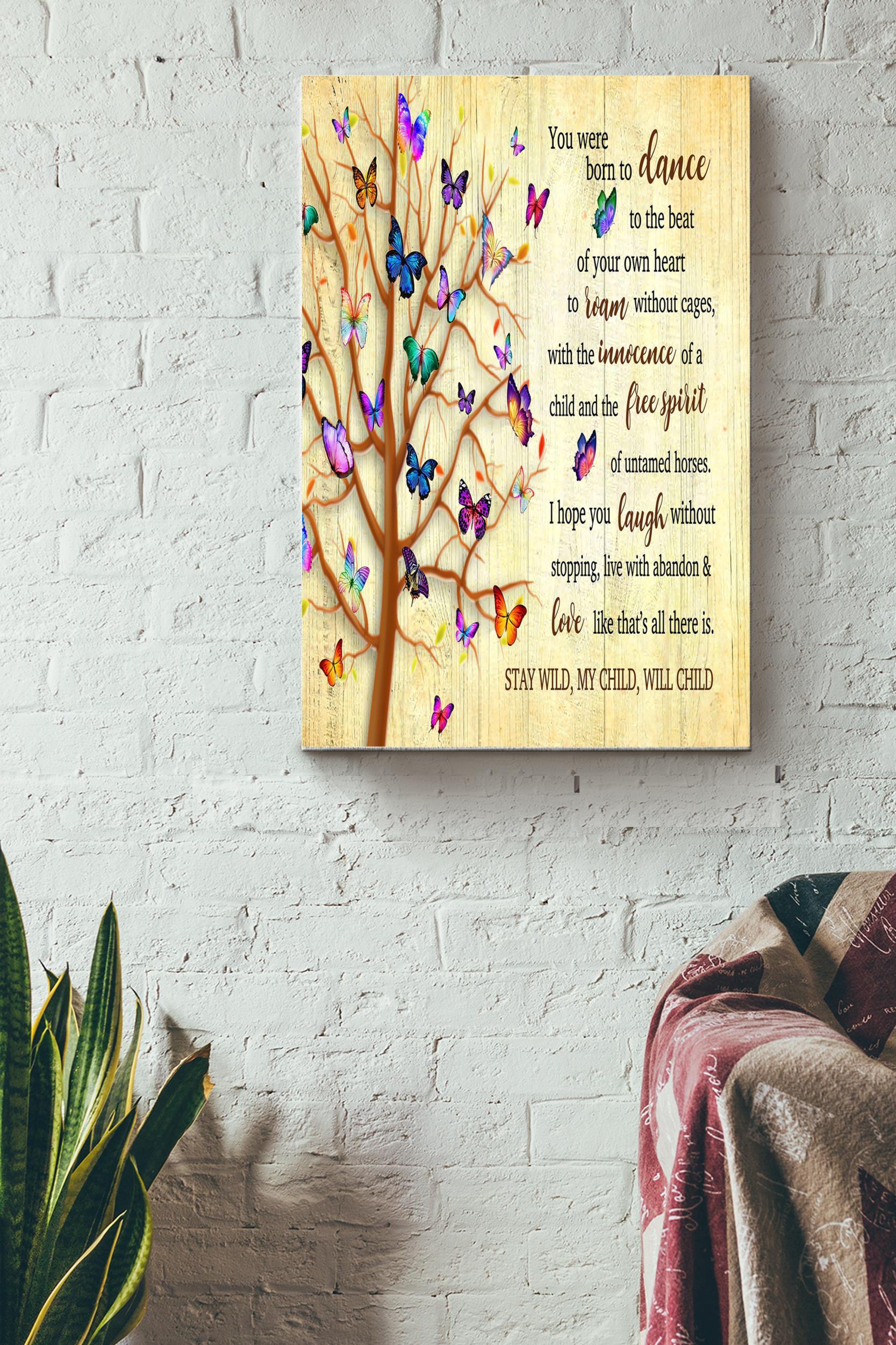 You Are Born To Dance I Hope You Laugh Poster – Quote Wall Art _ Gift For Son Daughter Baby Girls Baby Boys Children Birthday Kid Butterfly Lovers Home Decor Wrapped Canvas